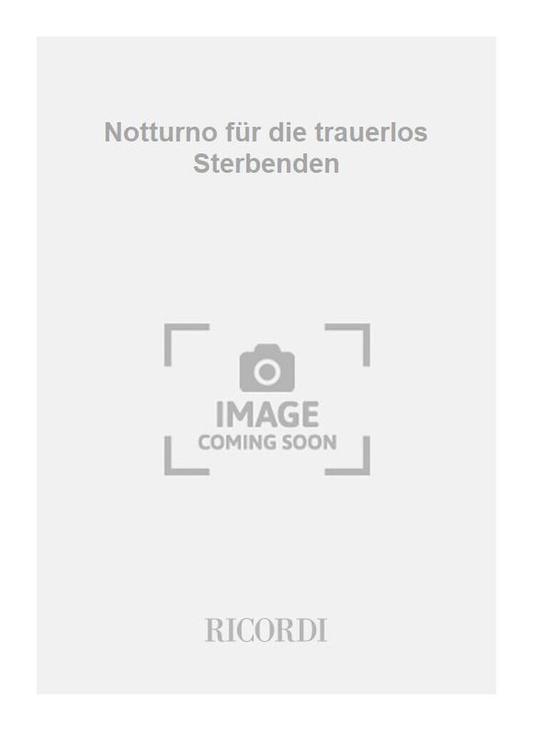 Notturno für die trauerlos Sterbenden